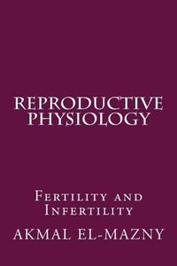 Reproductive Physiology Fertility and Infertility