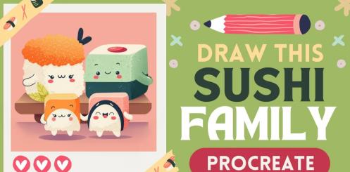 Sushi Time! Learn to Draw a Cute Kawaii Sushi Family  Procreate