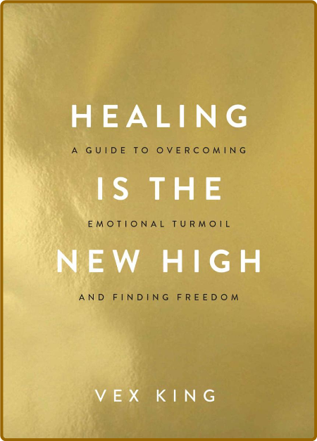 Healing Is the New High by Vex King