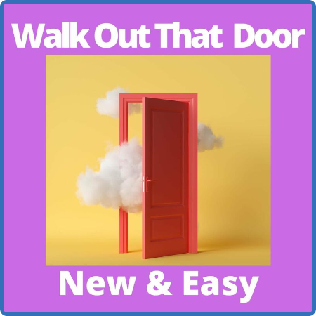 Walk Out That Door - New & Easy (2023)