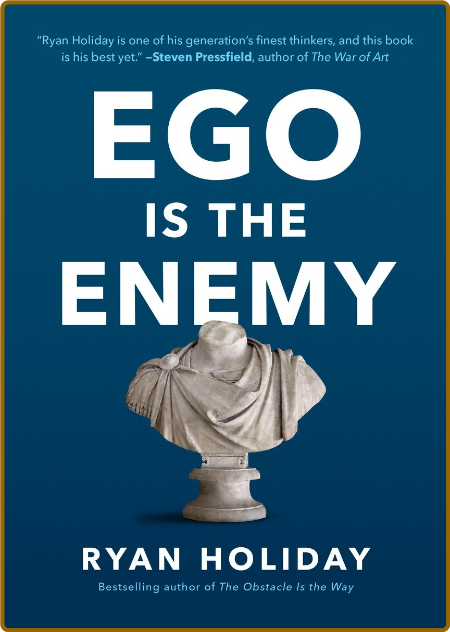 Ego is the Enemy by Ryan Holiday  3aac00d1950c708755032be29f4eed48