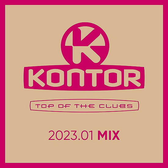 VA - Kontor Top Of The Clubs 2023.01