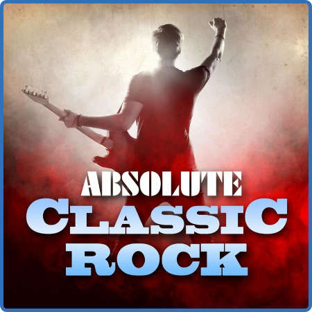 Various Artists - Absolute Classic Rock (2023)