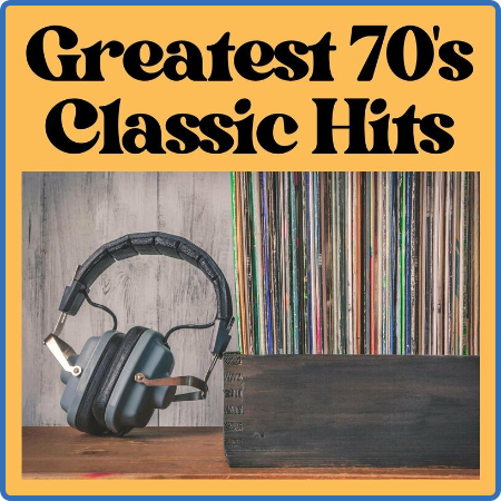 Various Artists - Greatest 70's Classic Hits (2023)