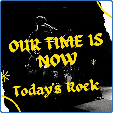 Our Time Is Now - Today's Rock (2023)