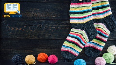 Howexpert Guide To Knitting Socks