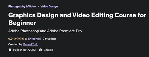 Graphics Design and Video Editing Course for Beginner