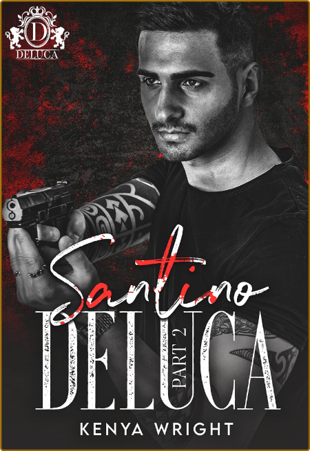 Santino DeLuca Part 2   Savage - KENYA WRIGHT  Ac935e4a10c57420cac2262d5cfb3b00