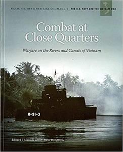 Combat at Close Quarters Warfare on the Rivers and Canals of Vietnam