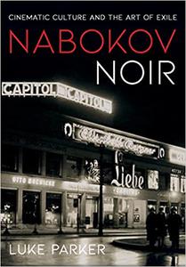 Nabokov Noir Cinematic Culture and the Art of Exile