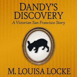 Dandy's Discovery by M. Louisa Locke