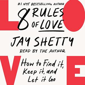 8 Rules of Love How to Find It, Keep It, and Let It Go [Audiobook]