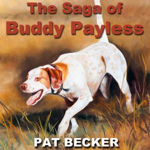The Saga of Buddy Payless by Pat Becker