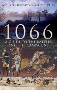 1066 A Guide to the Battles and the Campaigns