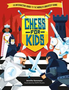 Chess for Kids An Interactive Guide to the World's Greatest Game