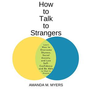How to Talk to Strangers by Amanda M. Myers