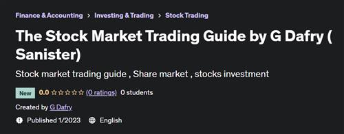 The Stock Market Trading Guide by G Dafry ( Sanister)