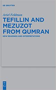 Tefillin and Mezuzot from Qumran New Readings and Interpretations