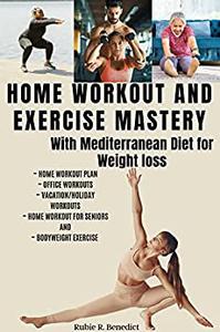 HOME WORKOUT AND EXERCISE MASTERY with Mediterranean Diet For Weight Loss Recipe