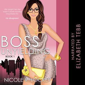 Boss Unyielding by Nicole R. Locker