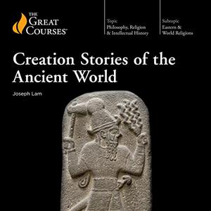 Creation Stories of the Ancient World [TTC Audio]