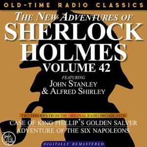 THE NEW ADVENTURES OF SHERLOCK HOLMES, VOLUME 42; EPISODE 1 THE CASE OF KING PHILLIP'S GOLDEN SALVER EPISODE 2 THE AD