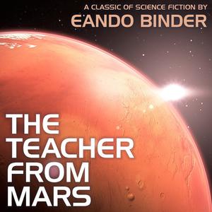 The Teacher from Mars by Eando Binder