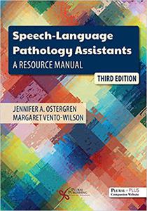 Speech-Language Pathology Assistants A Resource Manual, 3rd Edition
