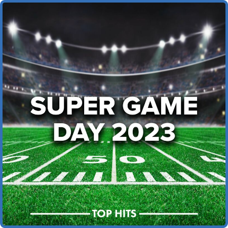 Various Artists - Super Game Day 2023 - Halftime Show - Tailgate Party (2023)