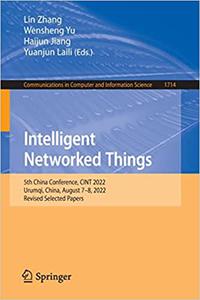 Intelligent Networked Things 5th China Conference, CINT 2022, Urumqi, China, August 7-8, 2022, Revised Selected Papers