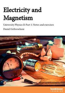 Electricity and Magnetism University Physics II-Part 1 Notes and exercises