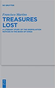 Treasures Lost A Literary Study of the Despoliation Notices in the Book of Kings