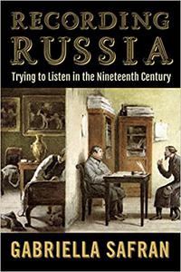 Recording Russia Trying to Listen in the Nineteenth Century
