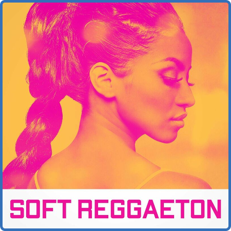 Various Artists - Soft Reggaeton (2023)