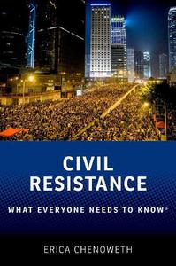 Civil Resistance What Everyone Needs to Know