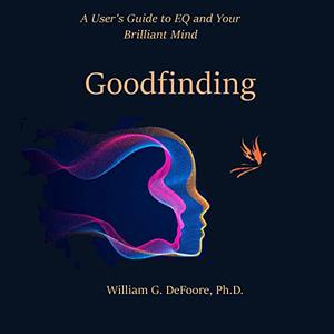 Goodfinding A User's Guide to EQ and Your Brilliant Mind [Audiobook]