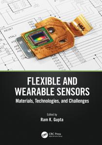 Flexible and Wearable Sensors Materials, Technologies, and Challenges
