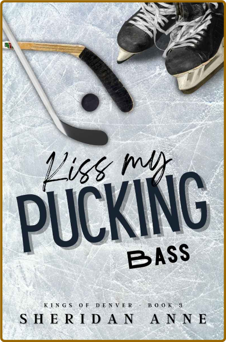 Kiss My Pucking Bass Kings Of - Sheridan Anne  Ceebda37e0e80cbeb68a27ab7433ab86