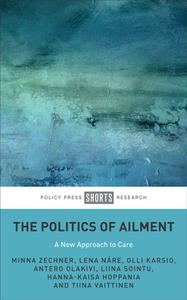 The Politics of Ailment  A New Approach to Care