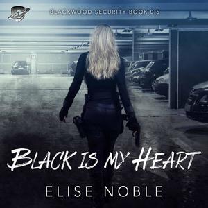 Black is My Heart by Elise Noble
