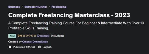 Complete Freelancing Masterclass – 2023