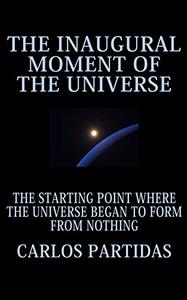 THE INAUGURAL MOMENT OF THE UNIVERSE