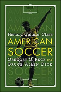 American Soccer History, Culture, Class
