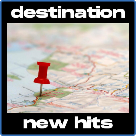 Various Artists - destination new hits (2023)