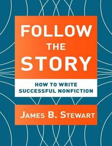 Follow the Story How to Write Successful Nonfiction