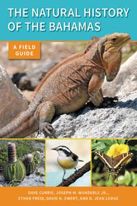 The Natural History of the Bahamas A Field Guide