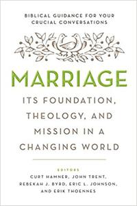 Marriage Its Foundation, Theology, and Mission in a Changing World