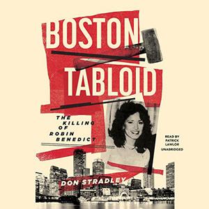Boston Tabloid The Killing of Robin Benedict [Audiobook]