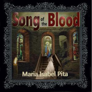 Song of the Blood by Maria Isabel Pita