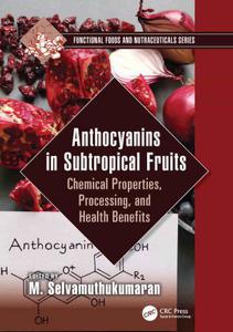 Anthocyanins in Subtropical Fruits Chemical Properties, Processing, and Health Benefits
